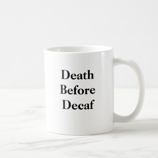 Caneca De Café Morte Antes Do Decaf Mug (Direita)