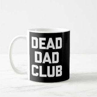 Caneca De Café Morto Pai Club T-Shirt engraçado dizendo romance s