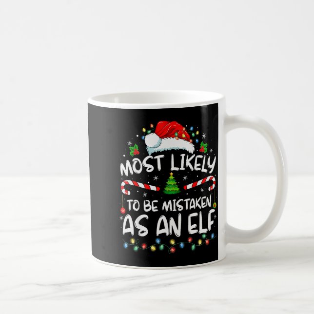 Caneca De Café Most Likely To Be Mistaken As An Elf Funny Family  (Direita)