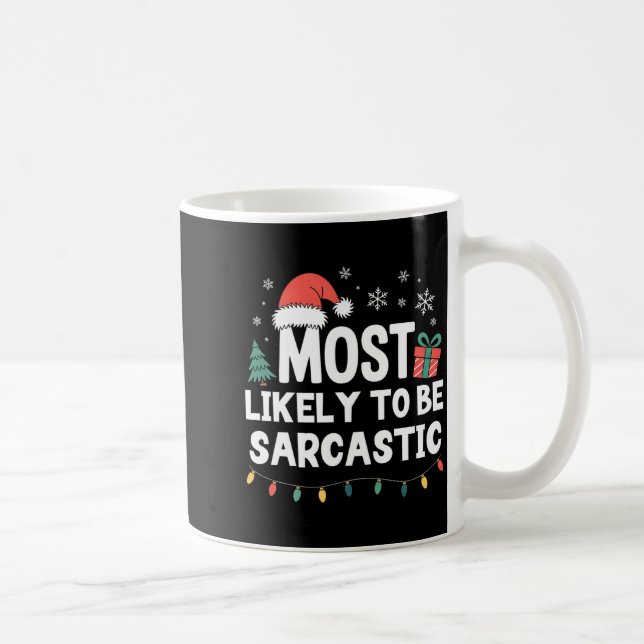 Caneca De Café Most Likely To Be Sarcastic Christmas Funny Xmas L (Direita)