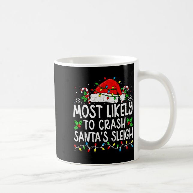 Caneca De Café Most Likely To Crash Santa Sleigh Family Matching  (Direita)