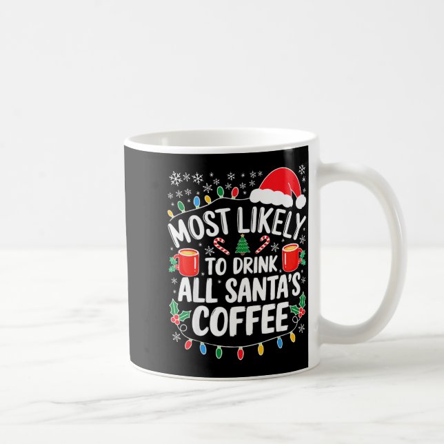 Caneca De Café Most Likely To Drink All Santa's Coffee Shirt Chri (Direita)
