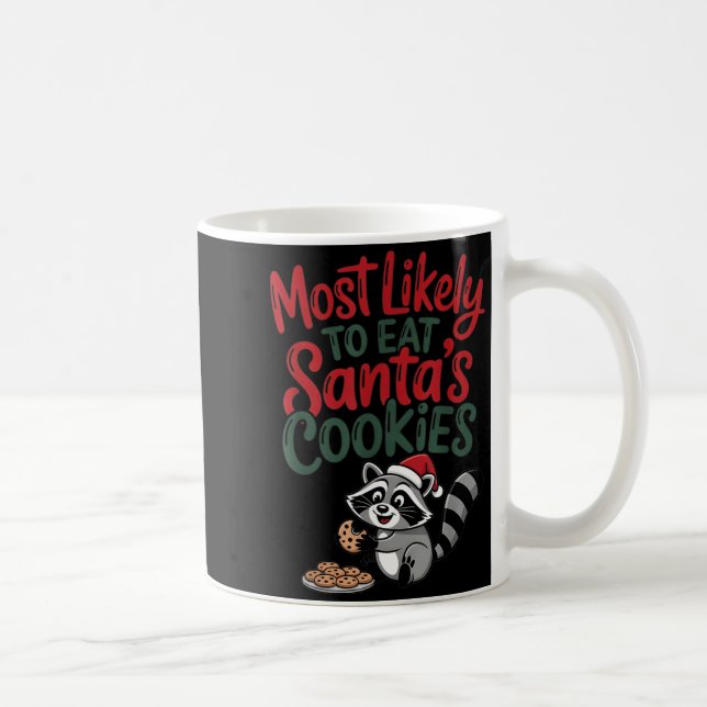 Caneca De Café Most Likely To Eat Santa's Cookies Christmas Racco (Direita)