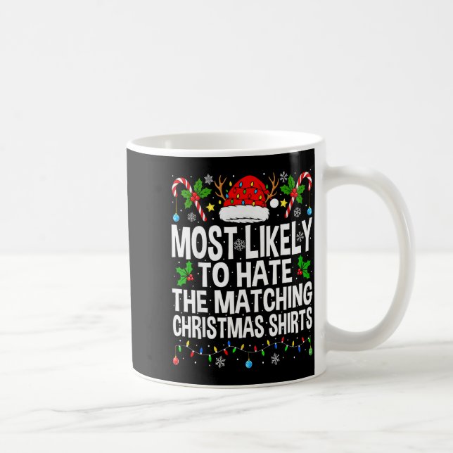 Caneca De Café Most Likely To Hate The Matching Christmas Funny C (Direita)