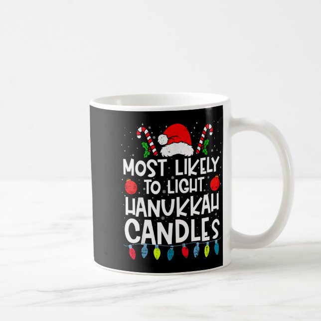 Caneca De Café Most Likely To Light Hanukkah Candles Family Crew  (Direita)