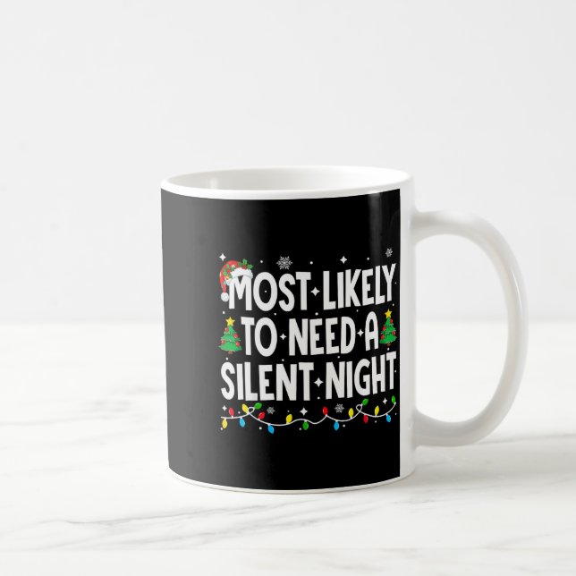 Caneca De Café Most Likely To Need A Silent Night Family Matching (Direita)