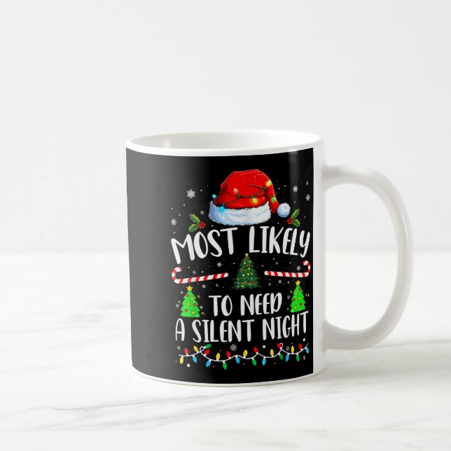 Caneca De Café Most Likely To Need A Silent Night Family Matching (Direita)