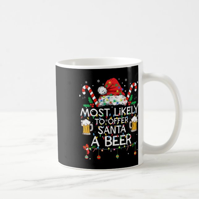 Caneca De Café Most Likely To Offer Santa A Beer Fun Christmas Dr (Direita)