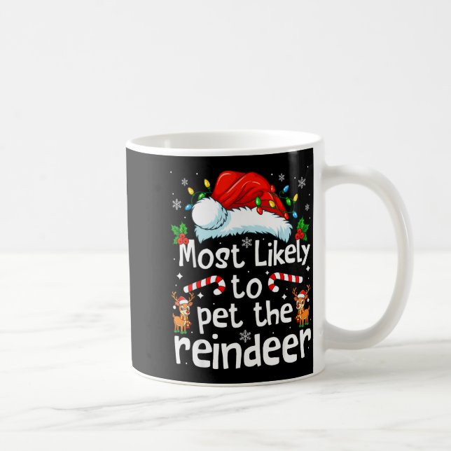Caneca De Café Most Likely To Pet The Reindeer Christmas Matching (Direita)