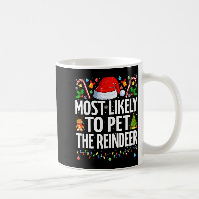 Caneca De Café Most Likely To Pet The Reindeer Funny Family Chris (Direita)