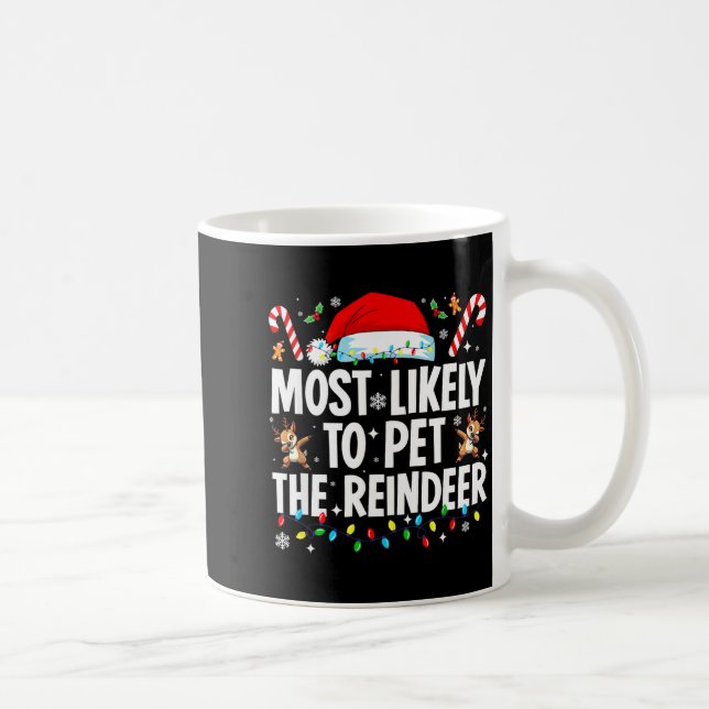 Caneca De Café Most Likely To Pet The Reindeer Funny Matching Fam (Direita)