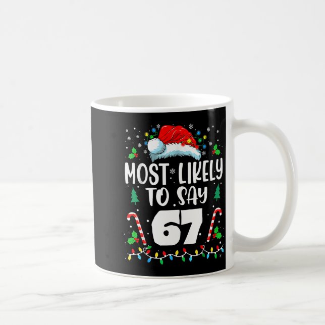 Caneca De Café Most Likely To Say 67 Meme Six Seven Santa Christm (Direita)