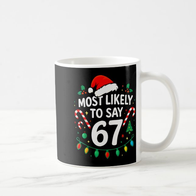 Caneca De Café Most Likely To Say 67 Meme Six Seven Santa Christm (Direita)