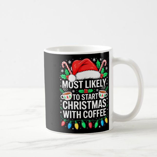 Caneca De Café Most Likely To Start Christmas With Coffee Shirt F (Direita)