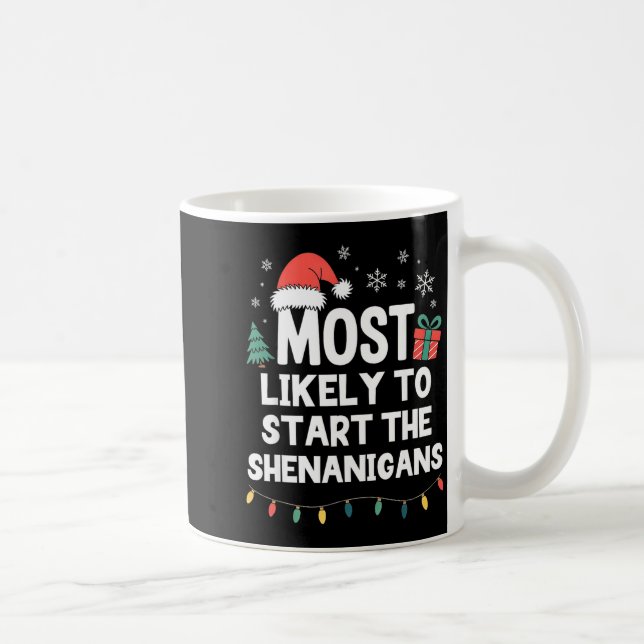 Caneca De Café Most Likely To Start The Shenanigans Christmas Fun (Direita)