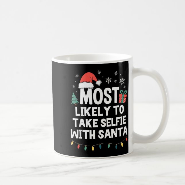 Caneca De Café Most Likely To Take Selfie With Santa Christmas Fu (Direita)