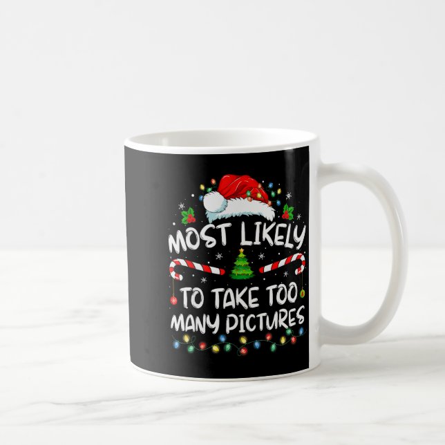 Caneca De Café Most Likely To Take Too Many Ctures Funny Family C (Direita)
