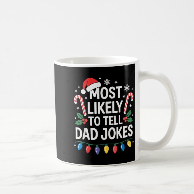 Caneca De Café Most Likely To Tell Dad Jokes Funny Christmas  (Direita)