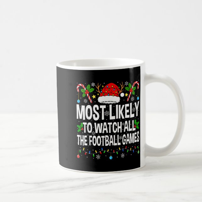 Caneca De Café Most Likely To Watch All Football Games Christmas  (Direita)