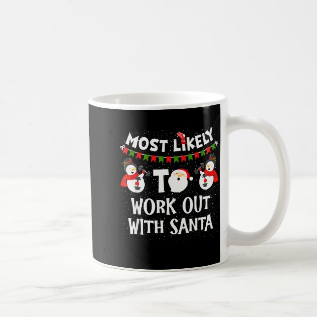 Caneca De Café Most Likely To Work Out With Santa Family Christma (Direita)
