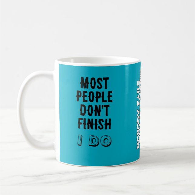 Caneca De Café Most people don’t finish. / I do. (Esquerda)