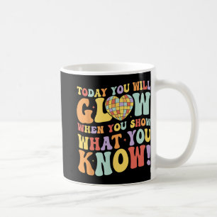 Caneca De Café Mostre O Que Você Sabe Testar O Professor No Dia D