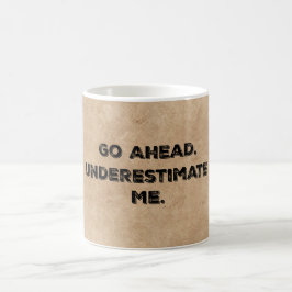 Caneca De Café Motivação da manhã: Subestime-me