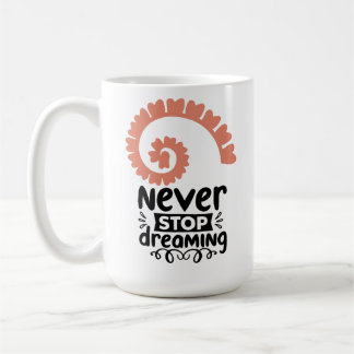 Caneca De Café Motivação Inspiracional "Nunca Pare de Sonhar"