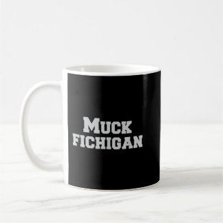 Caneca De Café Muck Fichigan Shirt Engraçado Ohio Red Michigan Ha