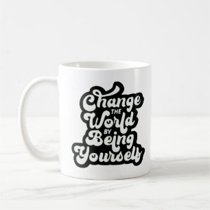 Caneca De Café mude o mundo por ser você mesmo bebê