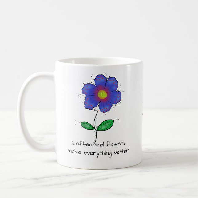 Caneca De Café Mug "Café e flores fazem tudo melhor!" (Esquerda)