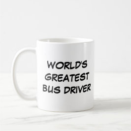 Caneca De Café Mug do "maior driver de barramento do mundo"