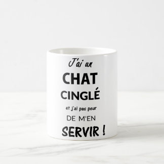 CANECA DE CAFÉ MUG J'AI UN CHAT CINGLÉ ET J'AI PAS PEUR DE...