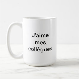 Caneca De Café Mug J'aime mes collègues, je préfère ma famille