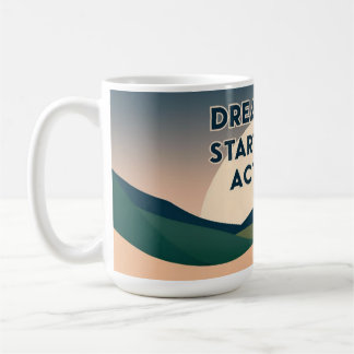 Caneca De Café Mug Motivacional - Sonhe Grande. Comece Pequeno. A