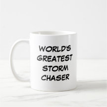 Mug "O Maior Chaser de Tempestade do Mundo"