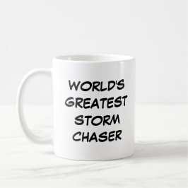Caneca De Café Mug "O Maior Chaser de Tempestade do Mundo"