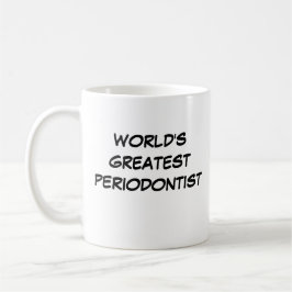 Caneca De Café Mug "o maior periodontista do mundo"