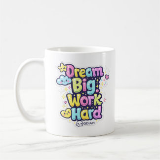 Caneca De Café MUG - Sonhe Grande, Trabalhe Duro