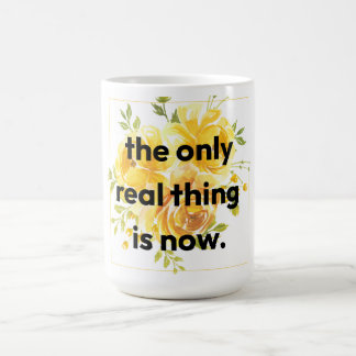 Caneca De Café Mug: the only real thing is now