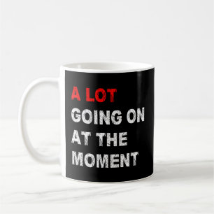 Caneca De Café Muita Coisa Acontece No Momento