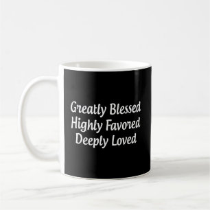 Caneca De Café Muito Abençoado Altamente Favorecido Amado Profund