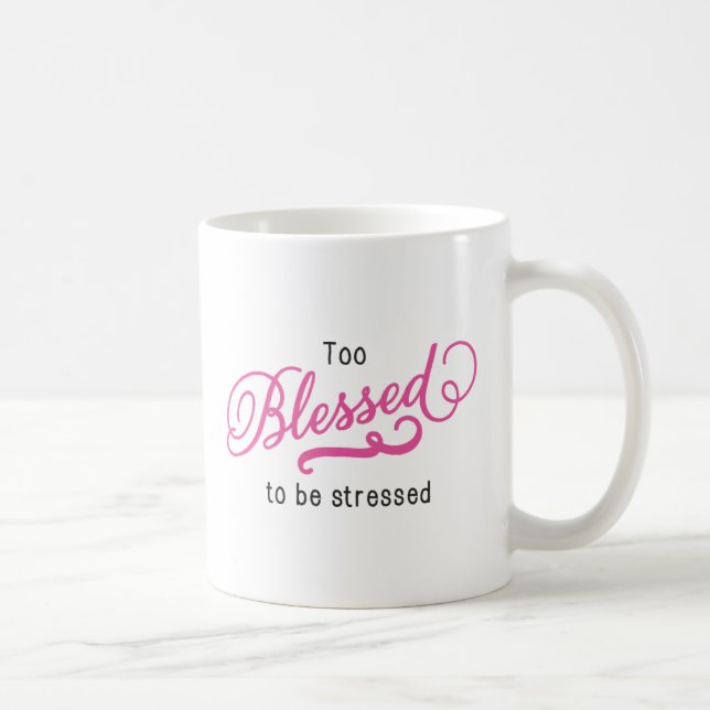 Caneca De Café Muito abençoado para ser canja inspiradora estress (Direita)
