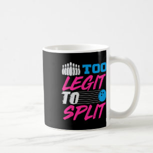 Caneca De Café Muito Legítimo Para Dividir Boliches De Equipe