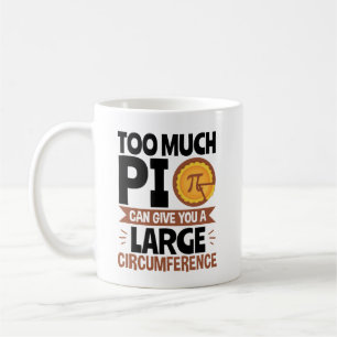 Caneca De Café Muito Pi pode lhe dar uma grande circunferência