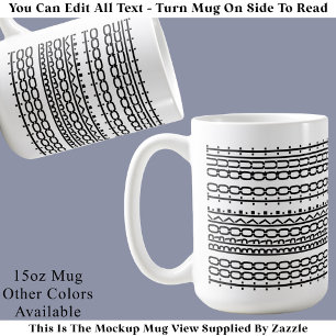 Caneca De Café Muito Quebrado Para Sair Mensagem Oculta 136BW Tra