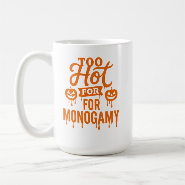 Caneca De Café Muito quente para a Monogamia. (Esquerda)