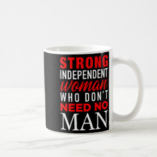 Caneca De Café Mulher Forte e Independente Que Não Precisa de Nen