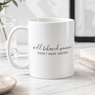 Caneca De Café Mulheres bem comportadas não fazem citações histór
