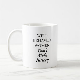 Caneca De Café Mulheres Bem Comportadas Não Fazem História Citaçã